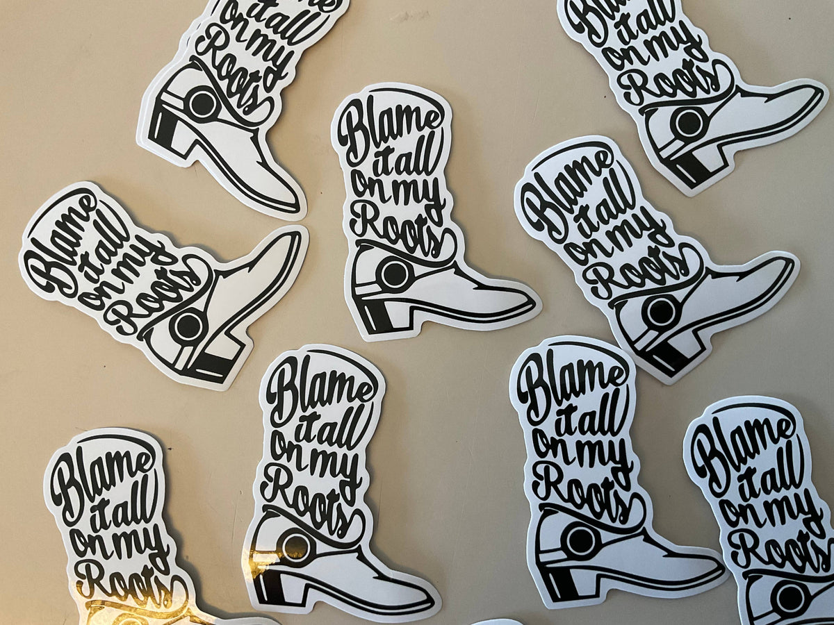 “Blame It All On My Roots” PVC Water Proof Sticker Set of 10